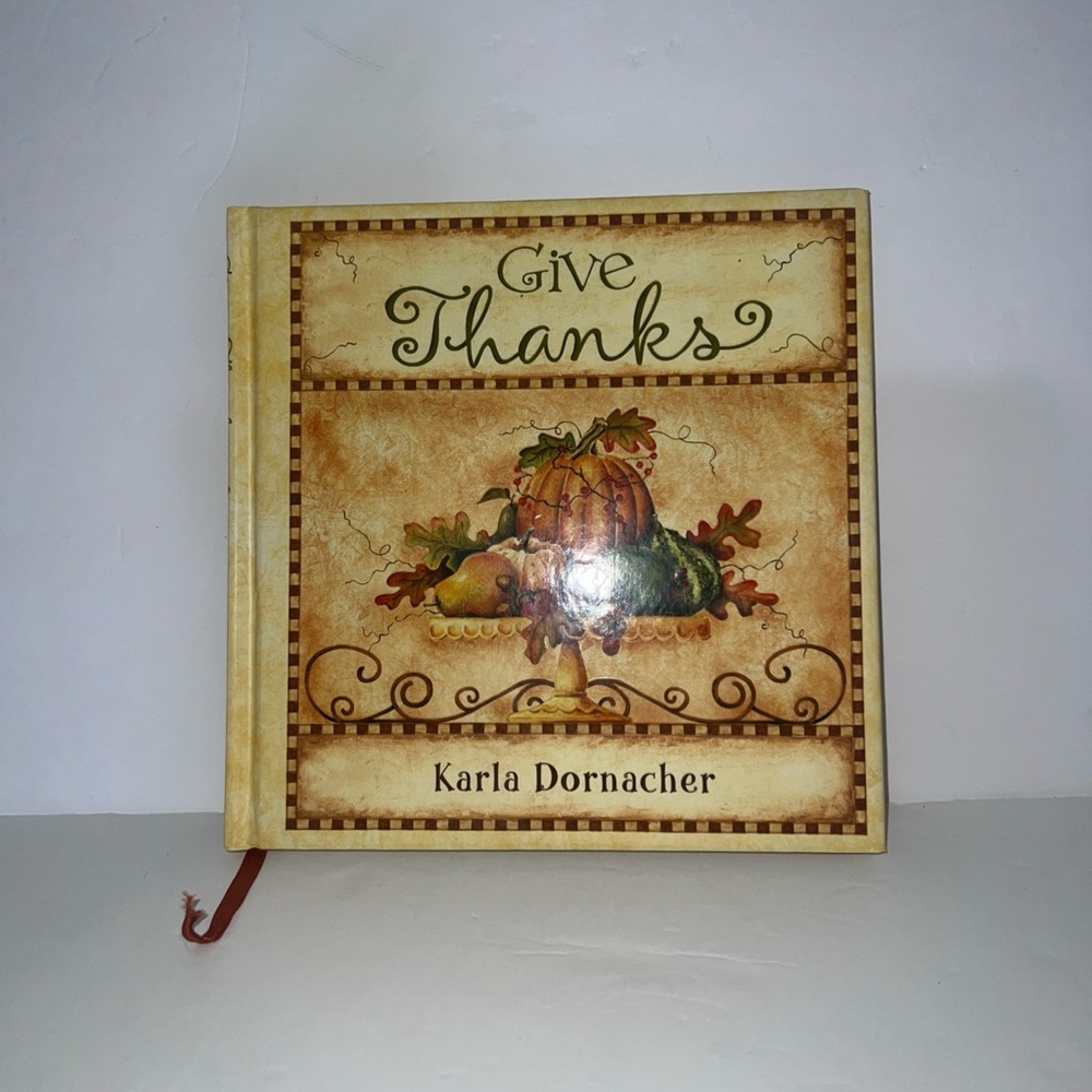 Give Thanks Hardcover Give Thanks / Hardcover / by Karla Dornacher / Fall Themed